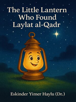 cover image of The Little Lantern Who Found Laylat al-Qadr